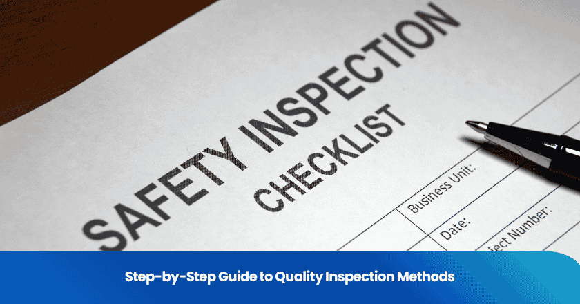Step-by-Step Guide to Quality Inspection Methods